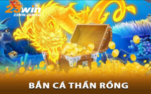 Bắn Cá Thần Rồng