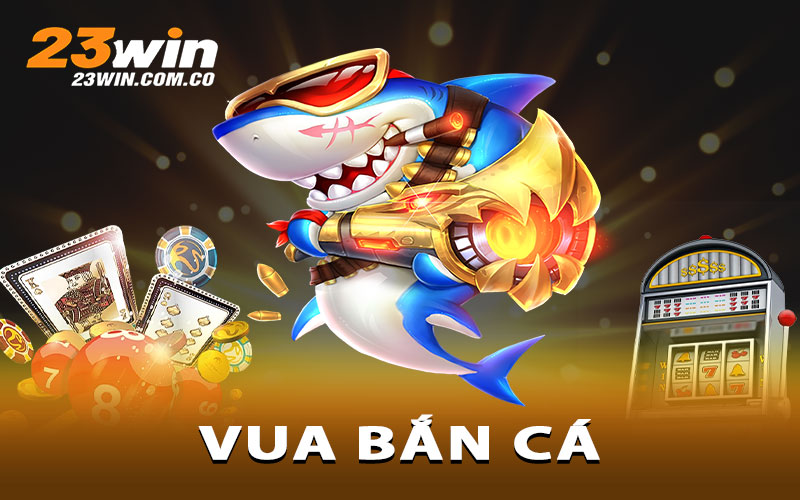 Vua Bắn Cá